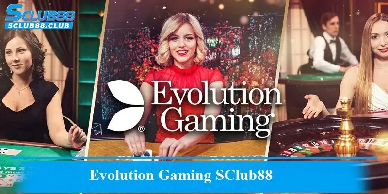 Evolution Gaming SClub88