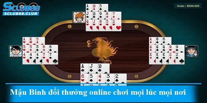 Mậu Binh đổi thưởng online chơi mọi lúc mọi nơi
