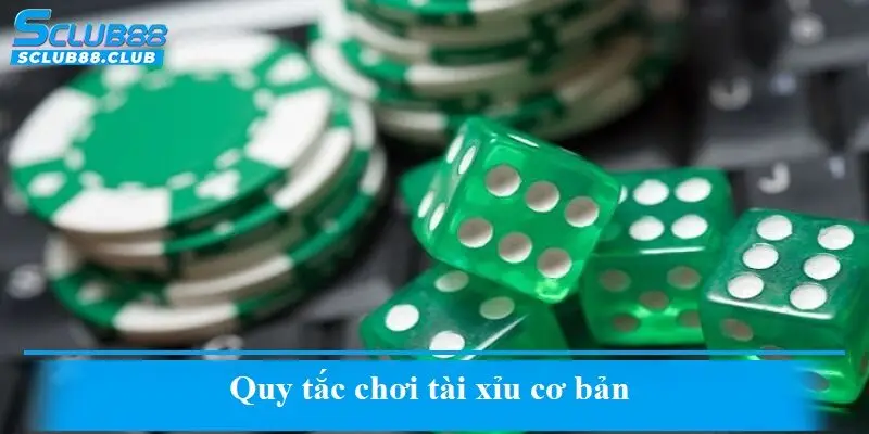 Quy tắc chơi tài xỉu cơ bản